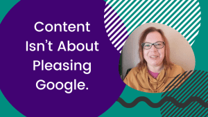 Content Isn’t About Pleasing Google. It Never Was. image