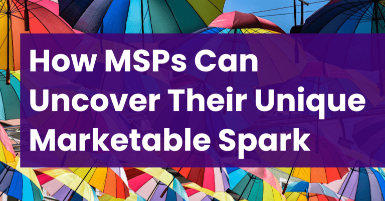 MSP USP: How to Uncover Your Unique Spark as an IT Provider image