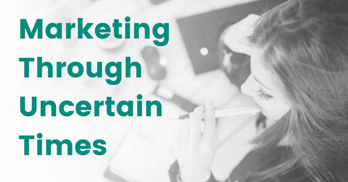 How to Market Through Uncertain Times image